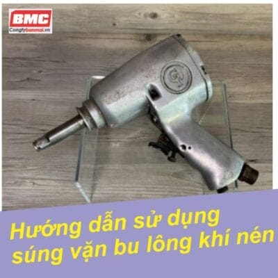 Hướng dẫn sử dụng súng mở ốc hơi