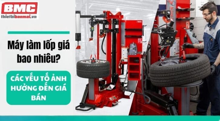 Máy làm lốp giá bao nhiêu?
