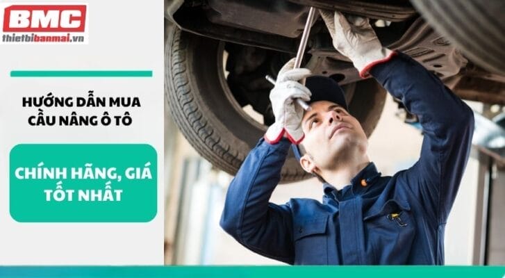 Hướng Dẫn Mua Cầu Nâng Ô Tô Chính Hãng, Giá Tốt Nhất