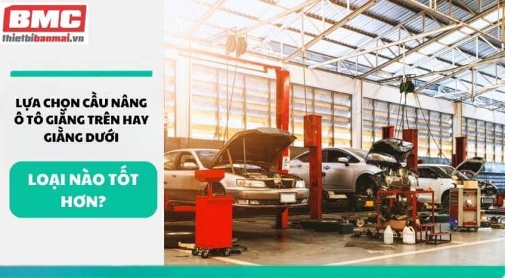 Lựa Chọn Cầu Nâng Ô Tô Giằng Trên Hay Giằng Dưới, Loại Nào Tốt Hơn?