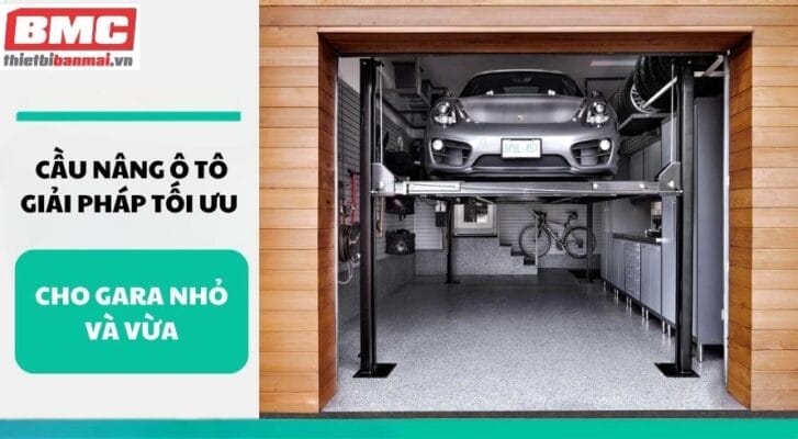 Cầu nâng ô tô Giải pháp tối ưu cho gara nhỏ và vừa