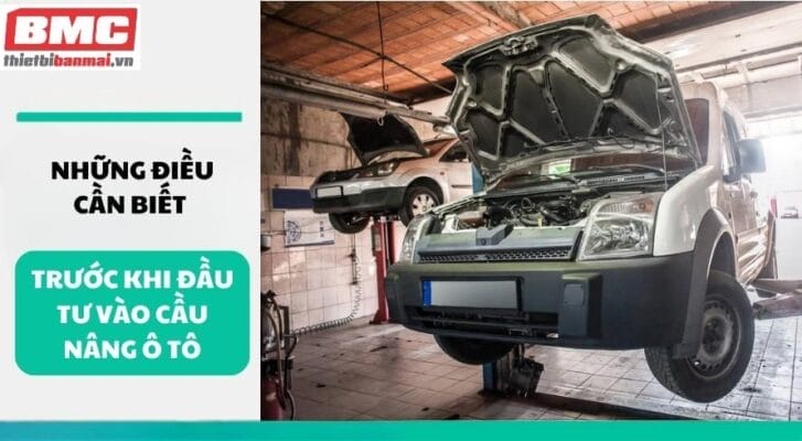 Những điều cần biết trước khi đầu tư vào cầu nâng ô tô