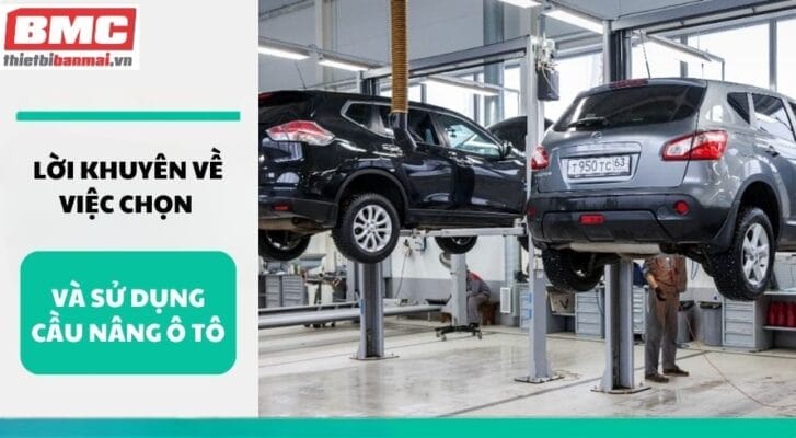 Lời khuyên về việc chọn và sử dụng cầu nâng ô tô