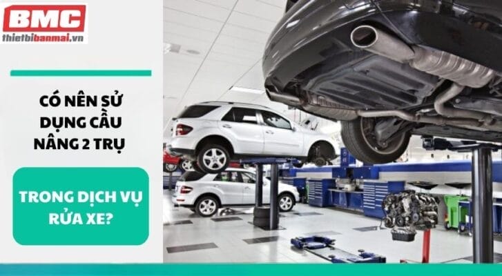 Có nên sử dụng cầu nâng 2 trụ trong dịch vụ rửa xe?