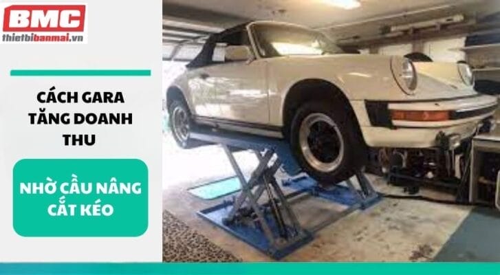 Cách Gara tăng doanh thu nhờ cầu nâng cắt kéo