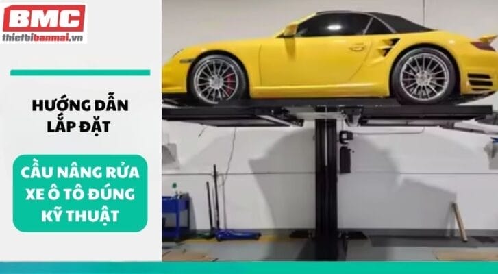 Hướng dẫn lắp đặt cầu nâng rửa xe ô tô đúng kỹ thuật