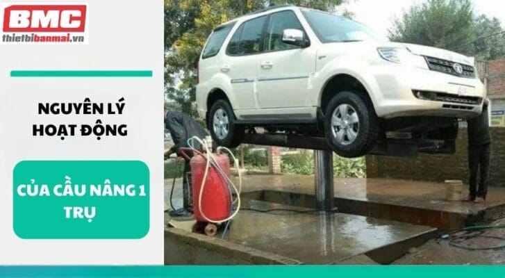 Nguyên lý hoạt động của cầu nâng 1 trụ