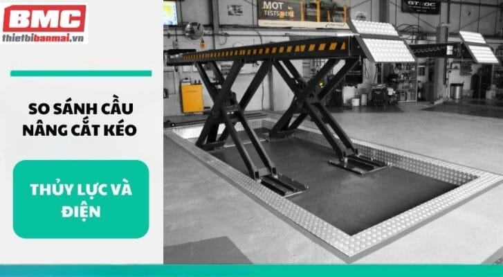 So sánh cầu nâng cắt kéo thủy lực và điện