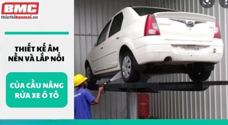 Thiết kế âm nền và lắp nổi của cầu nâng rửa xe ô tô