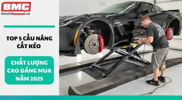 Top 5 cầu nâng cắt kéo chất lượng cao đáng mua năm 2025